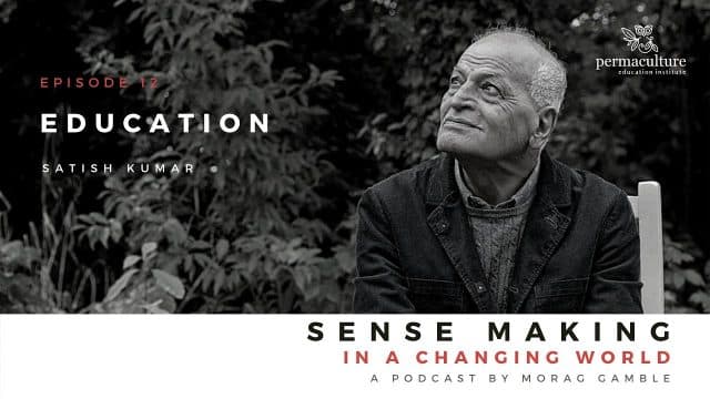 Education with Satish Kumar and Morag Gamble | Our Permaculture Life