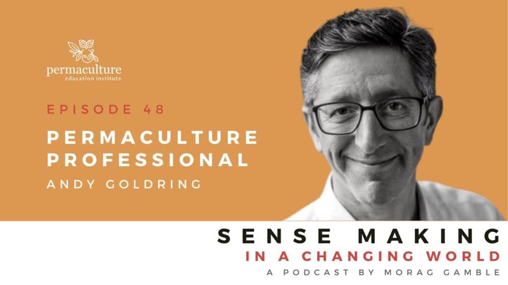 Episode 48: Permaculture Professional with Andy Goldring and Morag ... - Permaculture Professional Bachelors